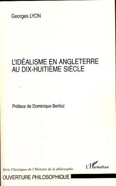 L'idéalisme en Angleterre au dix-huitième siècle - Georges Lyon - Editions L'Harmattan