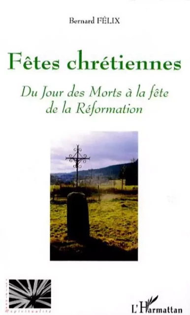 Fêtes chrétiennes - Bernard Felix - Editions L'Harmattan