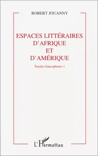 Tracées francophones - Robert Jouanny - Editions L'Harmattan