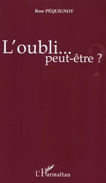 L'oubli... peut-être ?