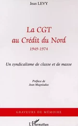 La CGT au Credit du Nord (1949-1974)