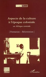 Aspects de la culture à l'époque coloniale en Afrique centrale