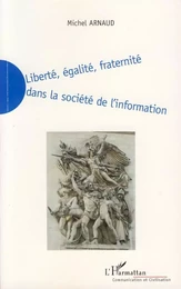 Liberté, égalité, fraternité dans la société de l'information