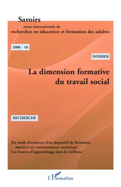 La dimension formative du travail social - Marc-Henry Soulet, Ewa Marynowicz-Hetka, Éliane Leplay, Dominique Kern, Patrick Berteaux, Evelyne Baillergeau, Pierre Caspar, Paul Santelmann, Gilles Leclercq - Editions L'Harmattan