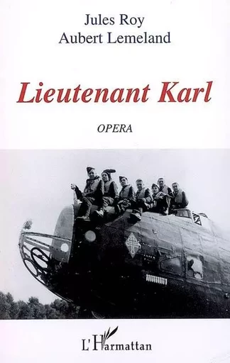 Lieutenant Karl - Jules Roy, Aubert Lemeland - Editions L'Harmattan