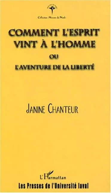 COMMENT L'ESPRIT VINT À L'HOMME ou l'aventure de la liberté - Janine Chanteur - Editions L'Harmattan