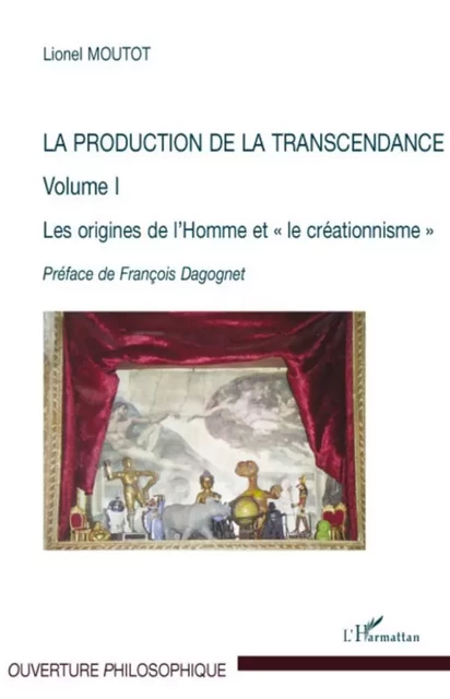 Production de la transcendance (volume I) - Lionel Moutot - Editions L'Harmattan