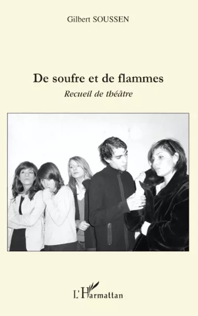 De soufre et de flammes - Gilbert Soussen - Editions L'Harmattan