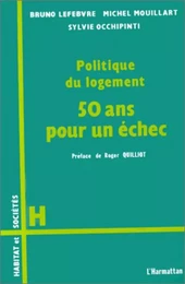 Politique du logement, 50 ans pour un échec