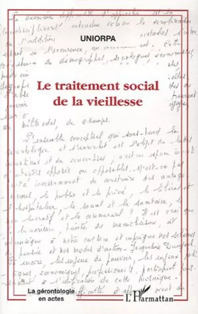 Le traitement social de la vieillesse -  Uniorpa - Editions L'Harmattan