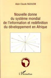 Nouvelle donne du système mondial de l'information et redéfinition du développement en Afrique