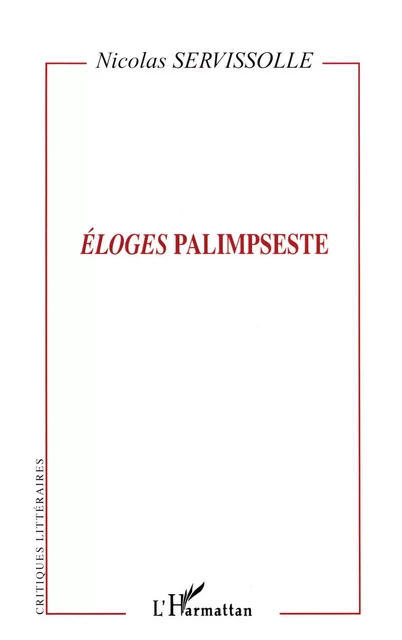 Eloges Palimpseste - Nicolas Servissolle - Editions L'Harmattan