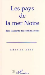 Le pays de la Mer Noire dans la crainte des conflits à venir