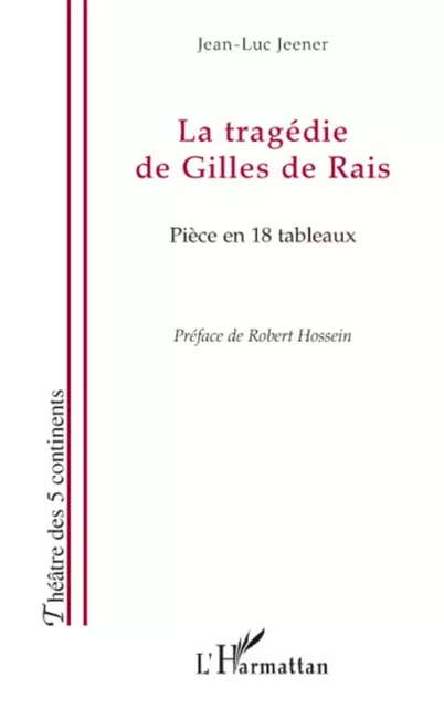 La tragédie de Gilles de Rais - Jean-Luc Jeener - Editions L'Harmattan