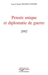 Pensée unique et diplomatie de guerre