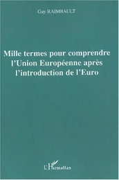 Mille termes pour comprendre l'Union Européenne après l'introduction de l'Euro