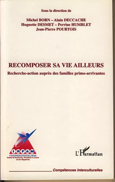 Recomposer sa vie ailleurs - Huguette Desmet, Jean-Pierre Pourtois, Michel Born - Editions L'Harmattan