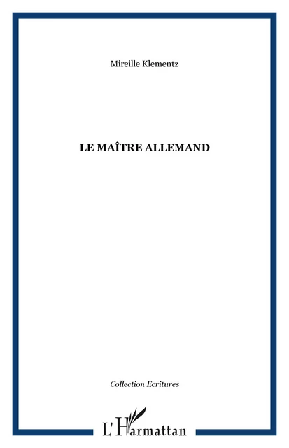 Le maître allemand - Mireille Klementz - Editions L'Harmattan