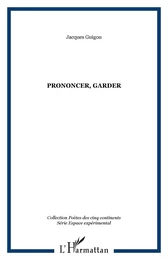 Prononcer, Garder