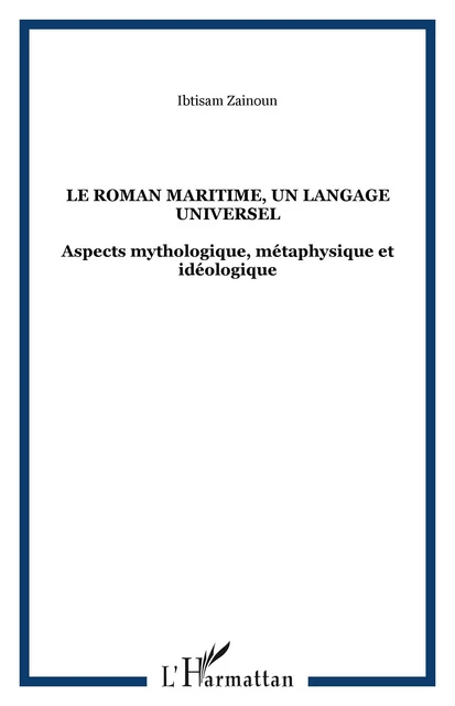 Le roman maritime, un langage universel - Ibtisam Zainoun - Editions L'Harmattan