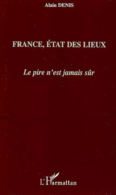 France, état des lieux - Alain Denis - Editions L'Harmattan