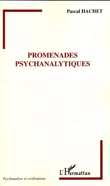 Promenades psychanalytiques - Pascal Hachet - Editions L'Harmattan