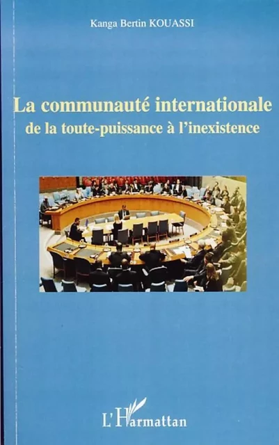 La communauté internationale - Kanga Bertin Kouassi - Editions L'Harmattan