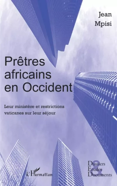 Prêtres africains en Occident - Jean Mpisi - Editions L'Harmattan