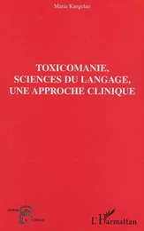 Toxicomanie, sciences du langage, une approche clinique