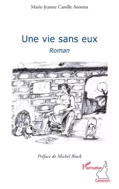 Une vie sans eux - Marie-Jeanne Carolle Atontsa - Editions L'Harmattan