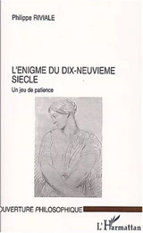 L'ÉNIGME DU DIX-NEUVIÈME SIÈCLE