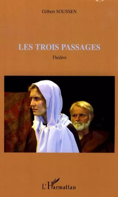 Les trois passages - Gilbert Soussen - Editions L'Harmattan