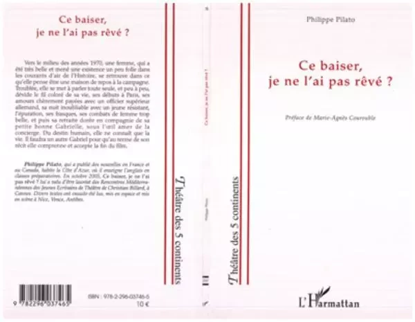 Ce baiser, je ne l'ai pas rêvé ? - Philippe Pilato - Editions L'Harmattan