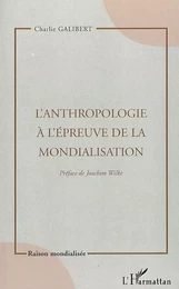 L'Anthropologie à l'épreuve de la mondialisation