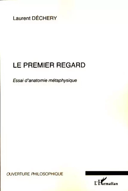 Le premier regard - Laurent Dechery - Editions L'Harmattan