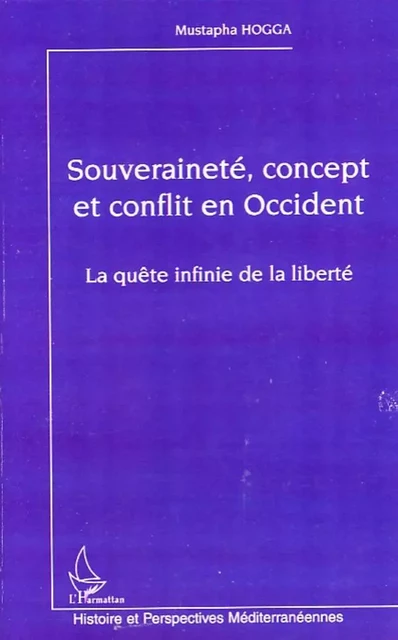 Souveraineté, concept et conflit en Occident - Mustapha Hogga - Editions L'Harmattan