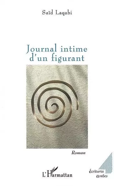 Journal intime d'un figurant - Saïd Laqabi - Editions L'Harmattan