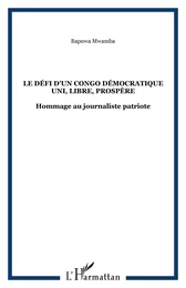 Le défi d'un Congo Démocratique uni, libre, prospère