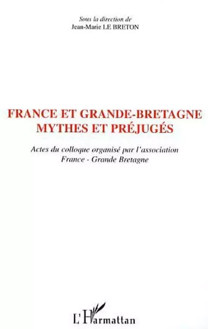 France et Grande-Bretagne - Jean-Marie Le Breton - Editions L'Harmattan