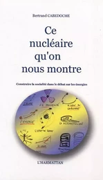 Ce nucléaire qu'on nous montre