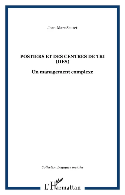 Postiers et des centres de tri (Des) - Jean-Marc Sauret - Editions L'Harmattan