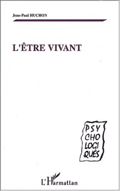 L'Etre vivant - Jean-Paul Huchon - Editions L'Harmattan