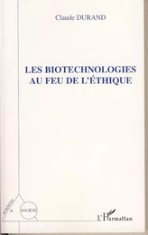 Les biotechnologies au feu de l'éthique