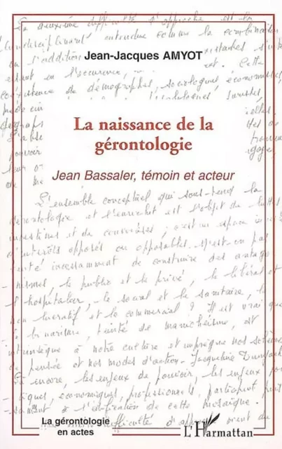 La naissance de la gérontologie - Jean-Jacques Amyot - Editions L'Harmattan