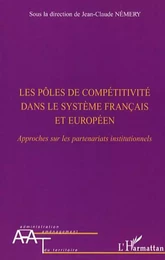 Les pôles de compétitivité dans le système français et européen