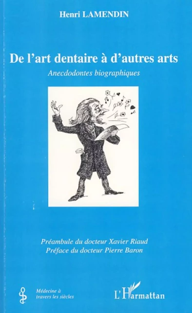 De l'art dentaire à d'autres arts - Henri Lamendin - Editions L'Harmattan