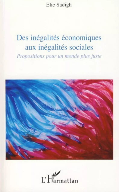 Des inégalités économiques aux inégalités sociales - Elie Sadigh - Editions L'Harmattan