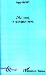 L'Homme, le sublime zéro