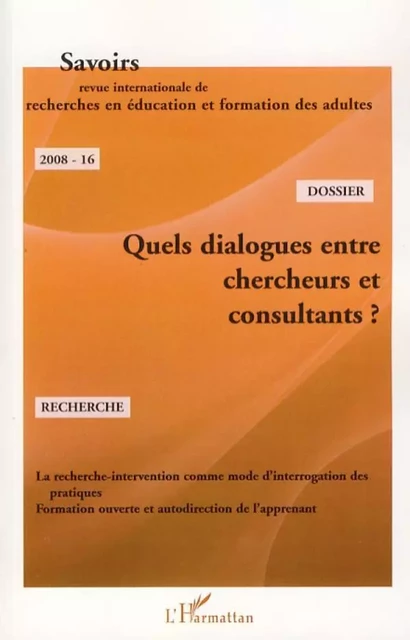 Quels dialogues entre chercheurs et consultants ? - Annie Jézégou, Paul Santemann, Pascal Ponte, Pierre Caspar, Xavier Baron, Philippe Carré, Pierre Dominice - Editions L'Harmattan