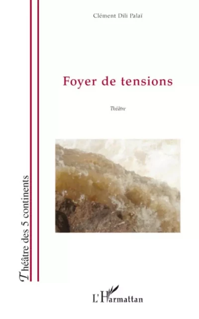 Foyer de tensions - Clement Dili Palai - Editions L'Harmattan